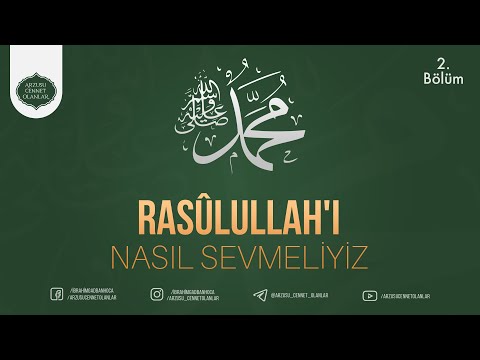 RASÛLULLAH'I NASIL SEVMELİYİZ | İbrahim Gadban Hoca