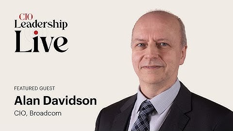 Broadcom CIO Alan Davidson on the challenges of data simplification