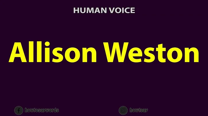 How to Pronounce Allison Weston