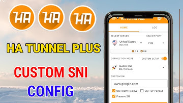 How to setup ha tunnel plus with custom sni settings for fast and secure browsing 