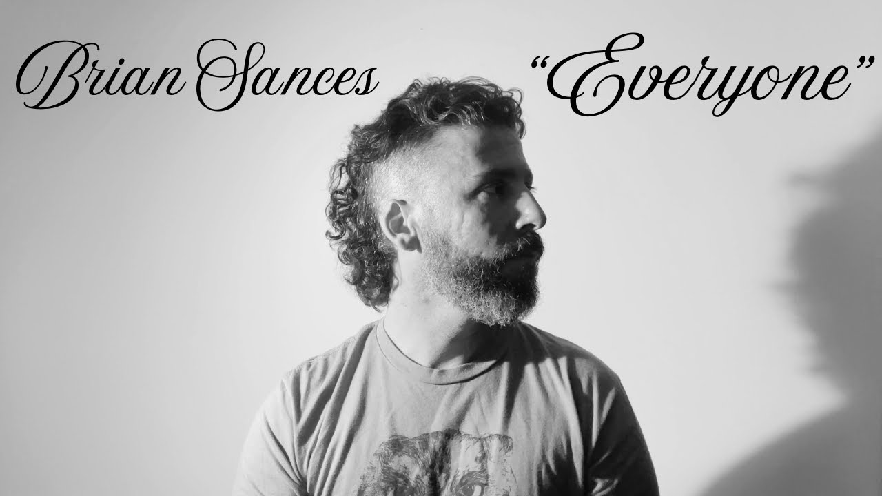 Brian Sances - "Everyone" Music Video