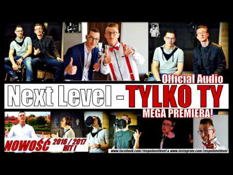 Next Level - Tylko Ty 2016
