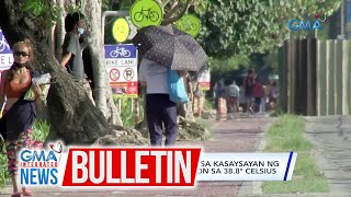 Pinakamainit na temperatura sa kasaysayan ng Metro Manila, naitala... | GMA Integrated News Bulletin