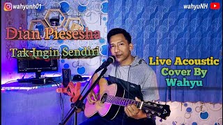Download Lagu Dian Piesesha - Tak Ingin Sendiri || (Live Acoustic Cover By Wahyu) MP3 Download Lagu Dian Piesesha - Tak Ingin Sendiri || (Live Acoustic Cover By Wahyu) MP3