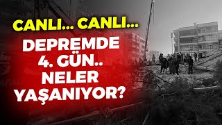 #CANLI DEPREMİN 4. GÜNÜ.. BİLANÇO AĞIRLAŞIYOR..