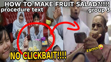 PROCEDURE TEXT: How To Make Fruit Salad [Group 3, Class X.12]