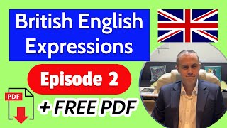 British English Expressions - British University Professor - Episode 2 + FREE PDF