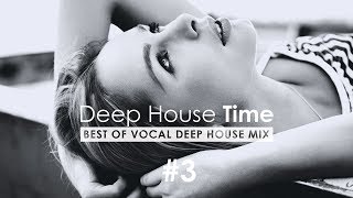 ♫ Best Vocal Deep House Mix 2019 | Deep House Time #3