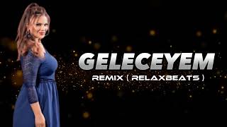 Xumar Qedimova - Geleceyem 2023 Remix - Relaxbeats İnnen Bele Gorusumuz Bir Guman 