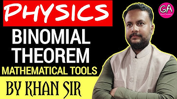 Chapter 0 - Mathematical Tools | Binomial Theorem Explained By Khan Sir