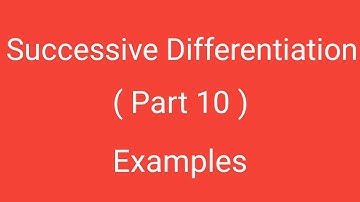 Successive Differentiation, Part 10, Examples, Differential Calculus, Magadh University