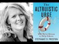 Harvard science book talk stephanie preston the altruistic urge why were driven to help others
