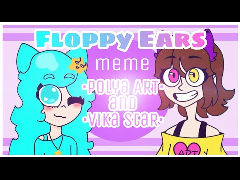 Floppy Ears Meme Collab With Vika Star 