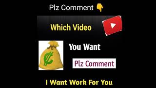 Which Video You Want To See Plz Comment.