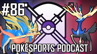 Get Outta Here, Zacian and Xerneas! | Pokésports Podcast 86