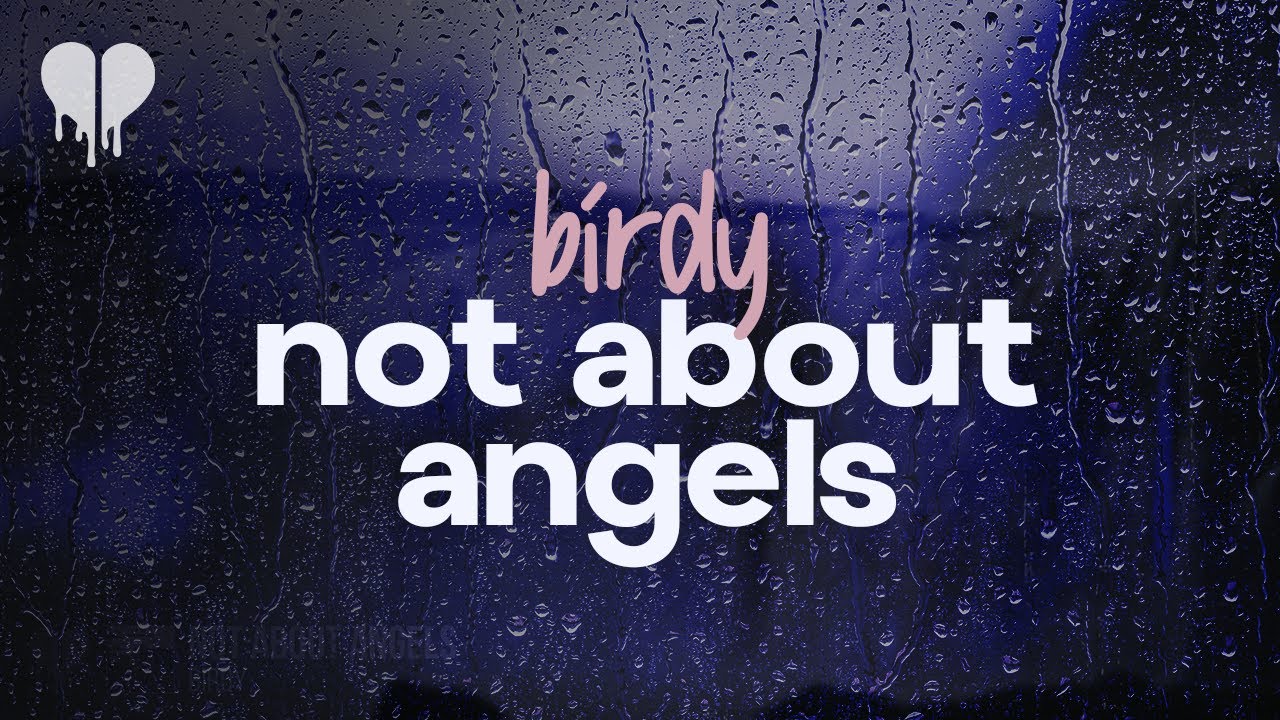 Birdy   not about angels lyrics