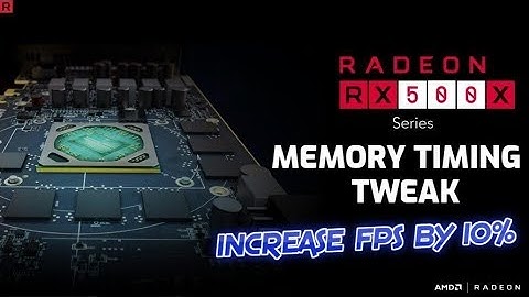 RADEON RX 500X SERIES MEMORY TWEAK | UPTO 10% FPS BOOST