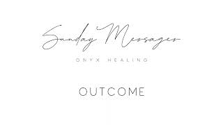 EPISODE 161: OUTCOME - SUNDAY MESSAGES