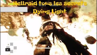 Les 6 secrets dans l ordre (Hellraid DLC Dying Light)