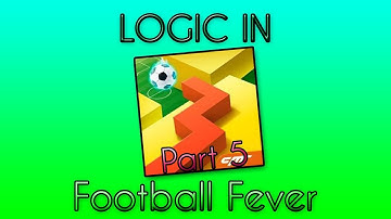 Logic in Dancing Line: Part 5 - Football Fever