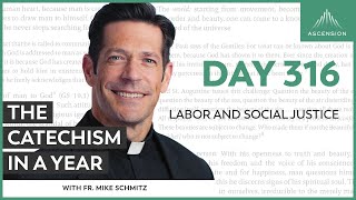 Day 316: Labor and Social Justice — The Catechism in a Year (with Fr. Mike Schmitz)