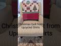 Christmas Quilt from Upcycled Shirts 12.8.25