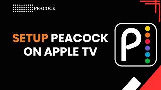 HOW TO SETUP PEACOCK ON APPLE TV