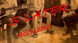 S-Later Acoustic