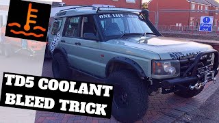 Land Rover discovery 2 TD5 coolant bleed trick!!