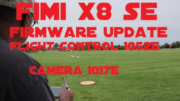 Fimi X8 SE Firmware Update FC 1052E & Camera 1017E