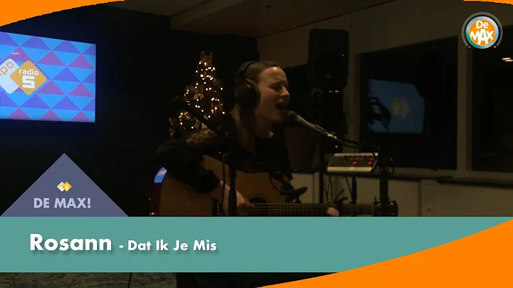 Rosann - Dat Ik Je Mis | De MAX! Kantoorsessies | NPO Radio 5