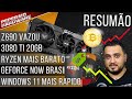 Resumão – Placas mais caras / 3080 Ti 20GB existe / RYZEN caindo / Geforce Now BR / Win 11 + rápido