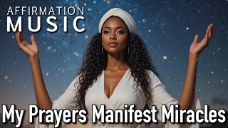 Affirmation Music | My Prayers Manifest Miracles | Manifestation Song | Law of Assumption screenshot 4
