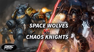 Space Wolves vs Chaos Knights RBF62 #warhammer40k  #battlereport