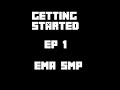 Getting Started | Ep 1 | EMA SMP