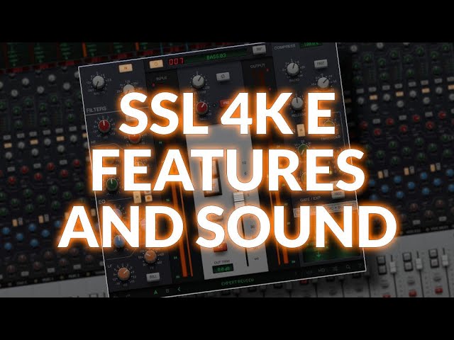SSL 4K E Features And Sound class=