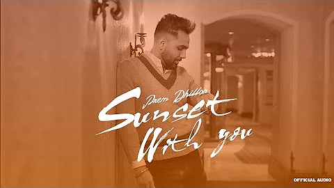 Sunsets With You (Official Audio) Prem Dhillon | Latest Punjabi Songs 2022