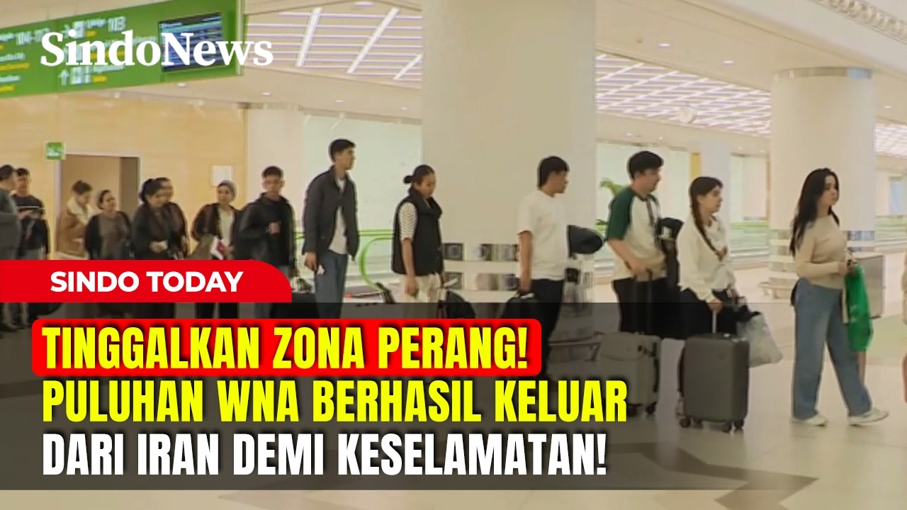 TINGGALKAN ZONA PERANG! Puluhan WNA Berhasil Keluar dari Iran Demi Keselamatan | Sindo Today Part 02