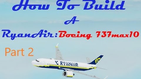 How To Build a Boeing 737 MAX 10 on (Plane Crazy) Roblox Part 2