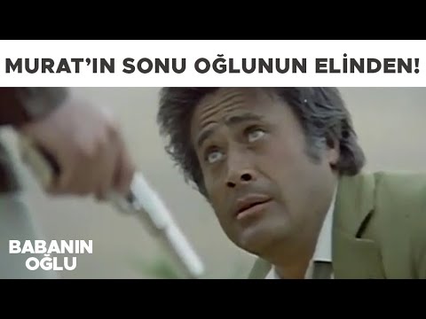 Babanın Oğlu Türk Filmi | Murat'ın Sonu Oğlunun Elinden