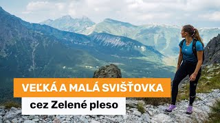 Vysoké Tatry - Veľká a Malá Svišťovka cez Zelené pleso