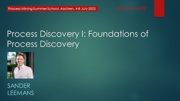 Process Mining Summer School 2022 - Process Discovery I [presenter view]