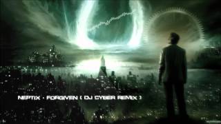 Neptix - Forgiven (DJ Cyber Remix) [HQ Original]