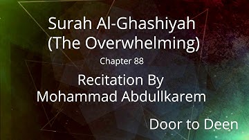 Surah Al-Ghashiyah (The Overwhelming) Mohammad Abdullkarem  Quran Recitation