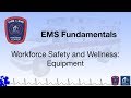 Paramedic 1.13 - Workforce Safety and Wellness: Equipment