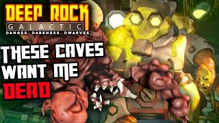 These caves want me dead (Deep Rock Galactic)