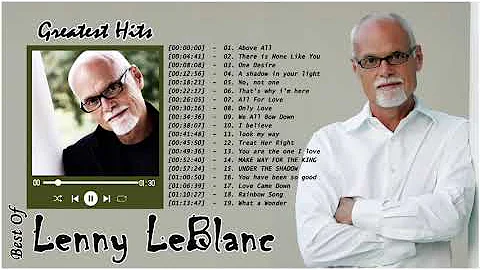 Top 20 Praise and Worship Songs Of All Time Of Lenny LeBlanc 🙏 Worship Songs Nonstop 2022