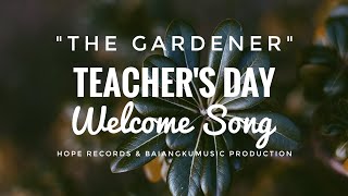 The Gardener - Teachers Day Song - Baiangku [ Lyric Video]