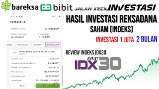 Investasi 1 juta Reksadana Saham ( Indeks IDX30 ) selama 2 bulan, Review Bareksa dan bibit |Pemula|