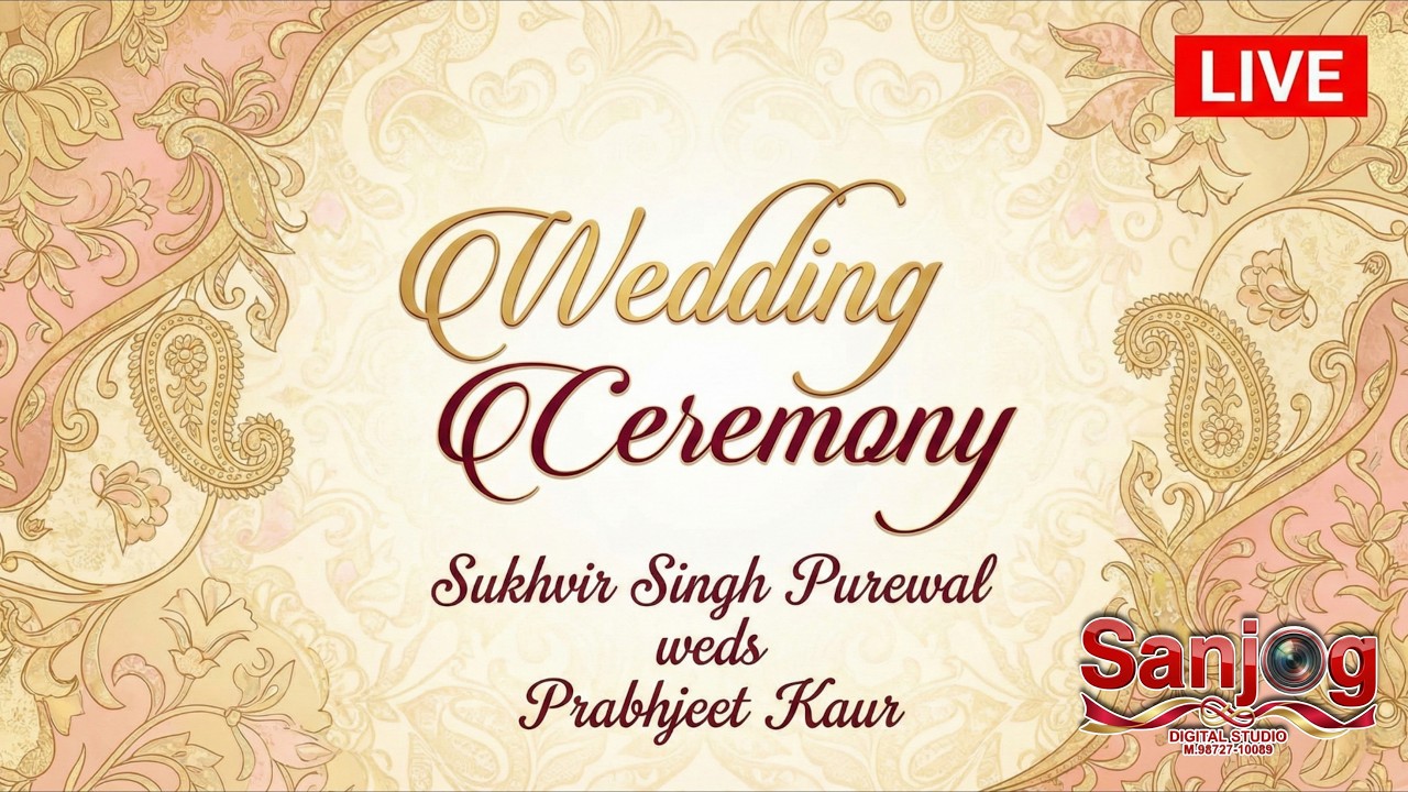 Sukhvir Singh Purewal weds Prabhjeet Kaur # Wedding Ceremony # Live by Sanjog Studio : 98727 10089